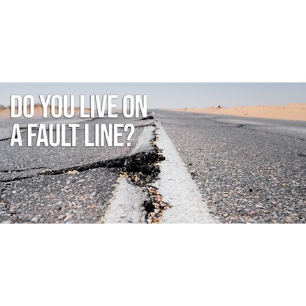 Do You Live on a Fault Line?